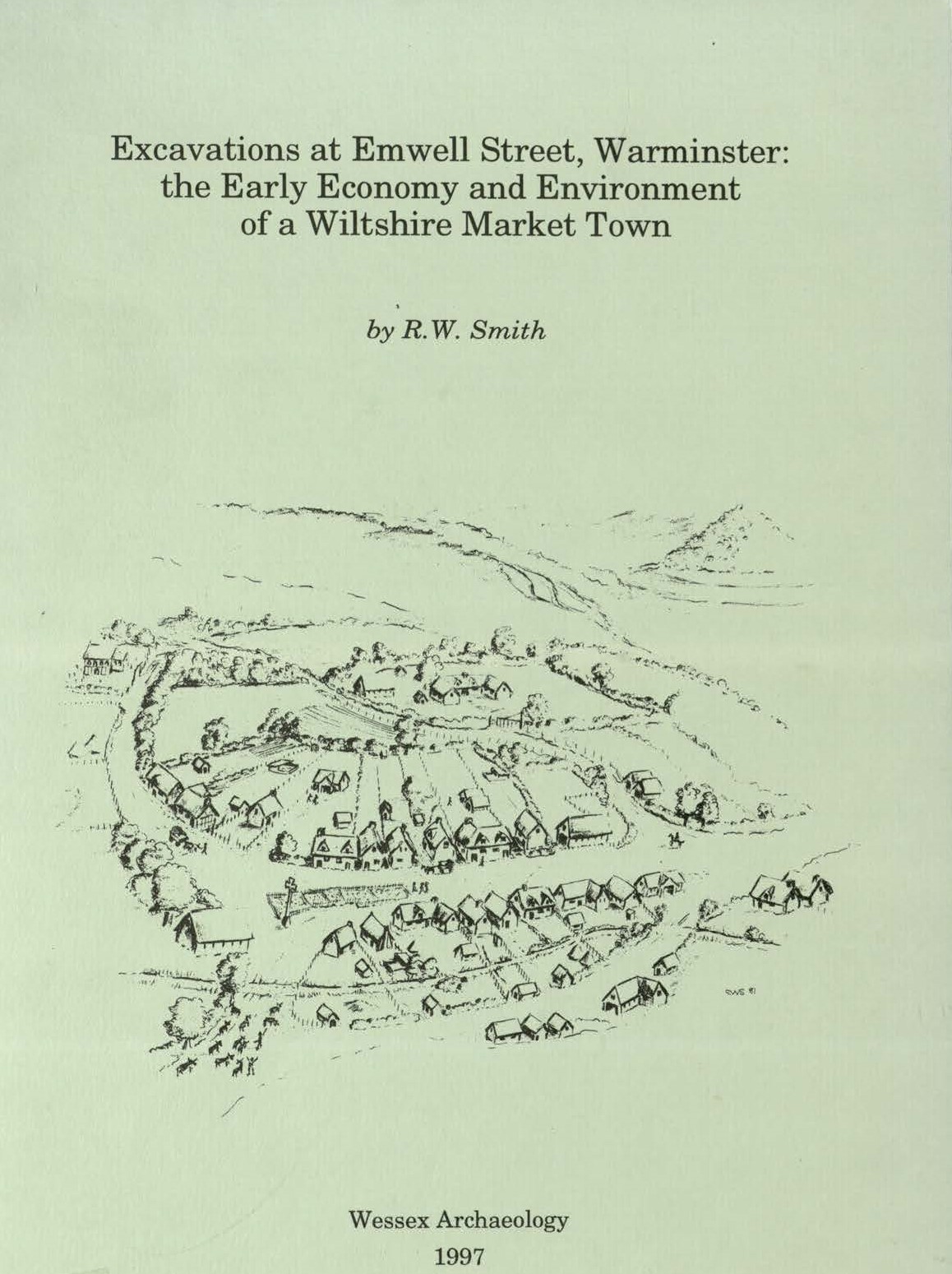 Excavations at Emwell Street, Warminster: the Early Economy and Environment of a Wiltshire Market Town book cover