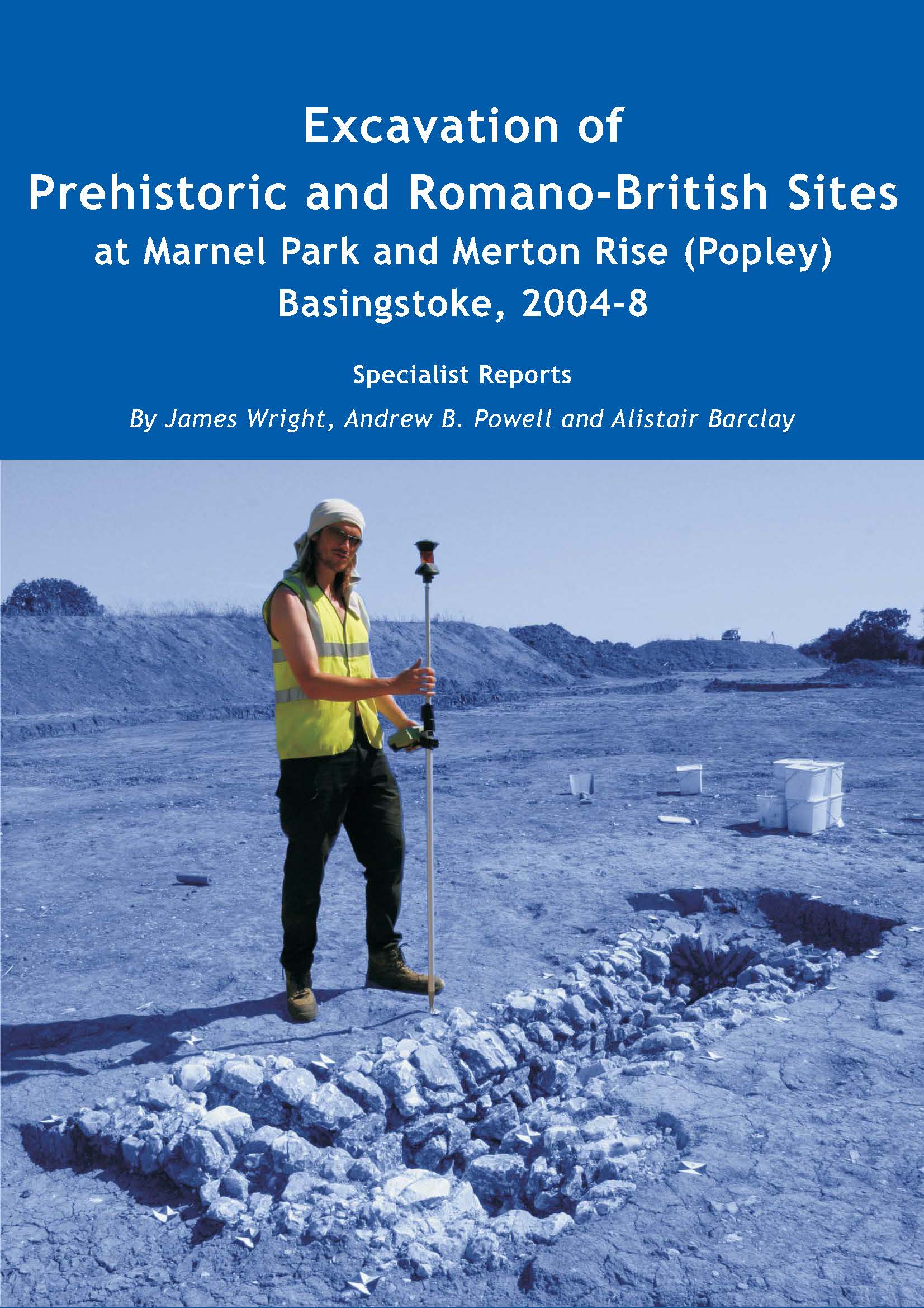 Excavation of Prehistoric and Romano-British Sites at Marnel Park and Merton Rise (Popley) Basingstoke, 2004-8 book cover