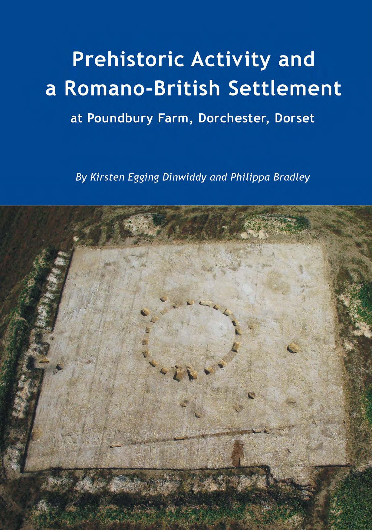 Prehistoric Activity and a Romano-British Settlement at Poundbury Farm, Dorchester, Dorset book cover