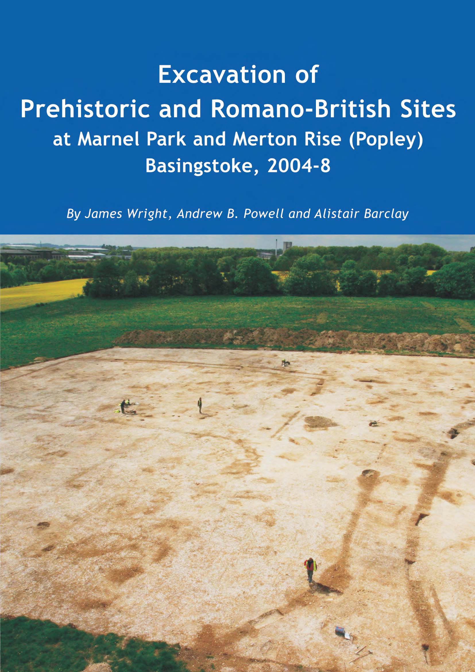 Excavation of Prehistoric and Romano-British Sites at Marnel Park and Merton Rise (Popley) Basingstoke, 2004–8 book cover