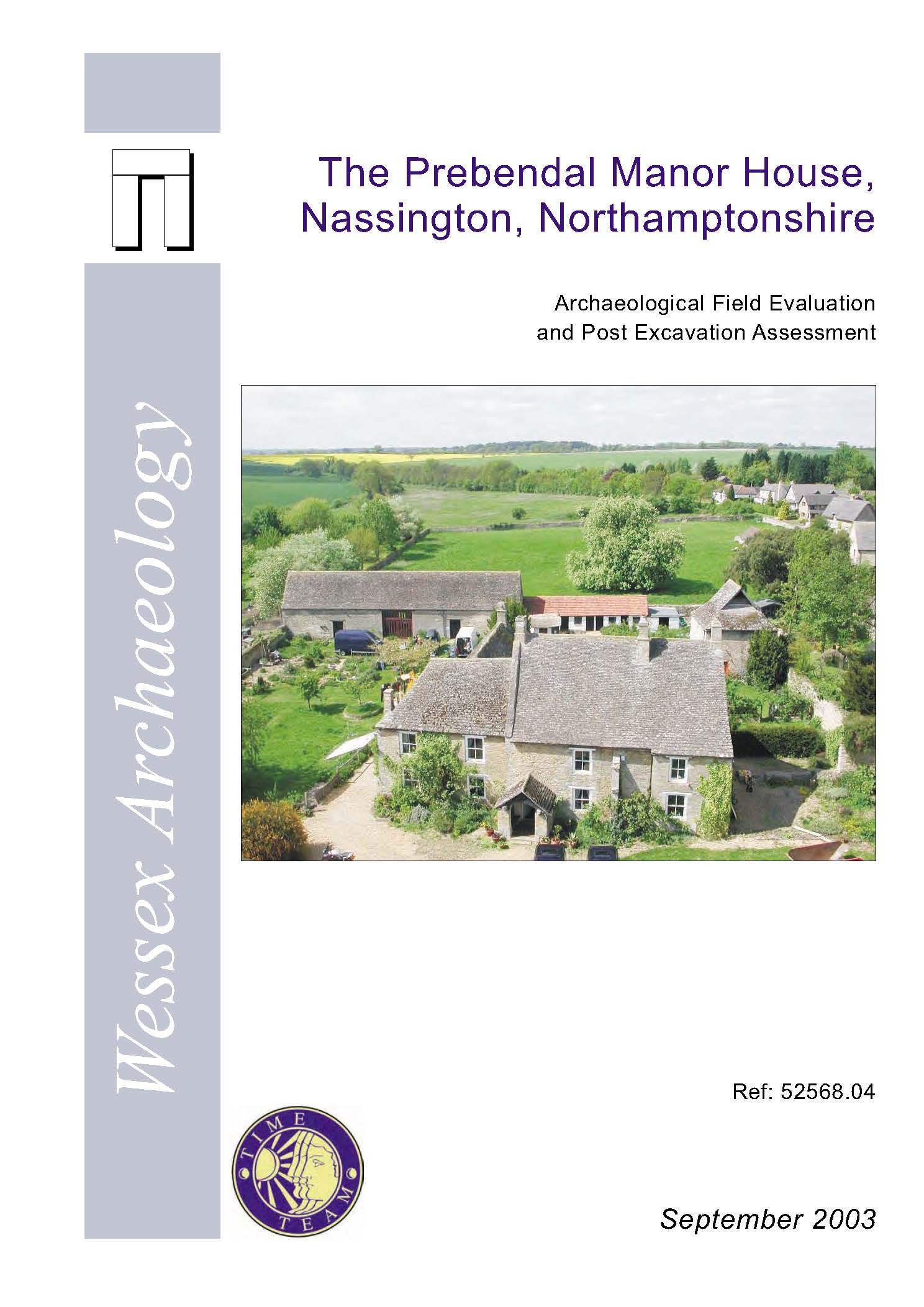 Thumbnail representing The Prebendal Manor House, Nassington, Northamptonshire - Archaeological Feld Evaluation and Post Excavation Assessment