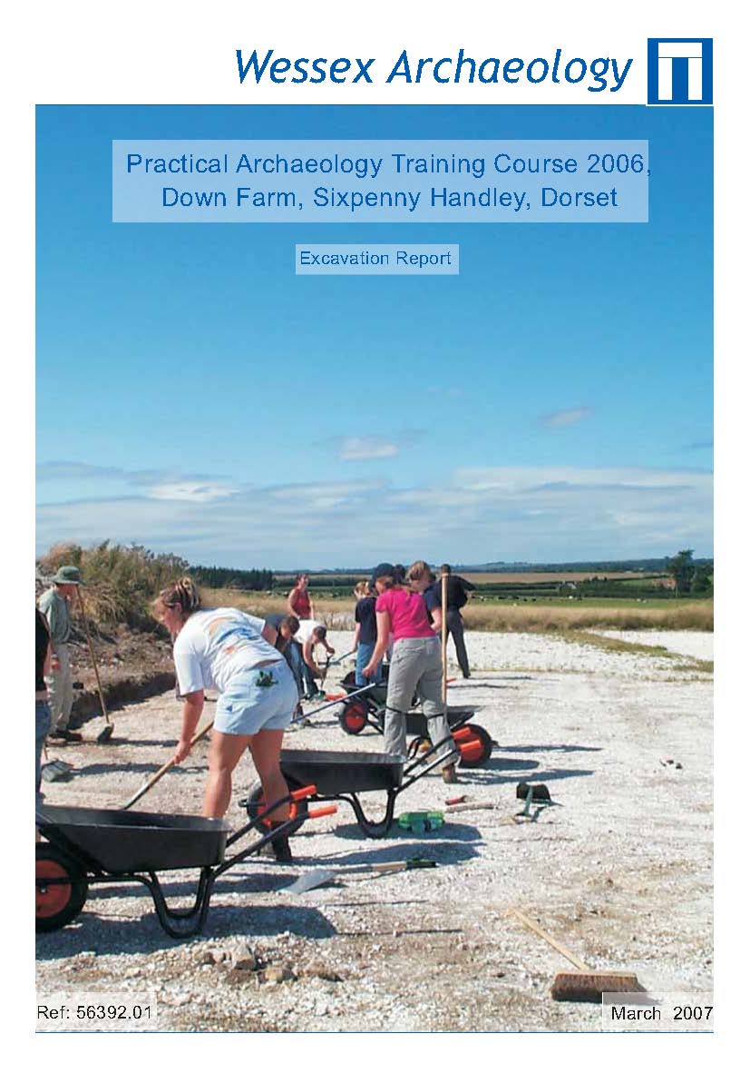 Thumbnail representing Practical Archaeology Training Course 2006, Down Farm, Sixpenny Handley, Dorset - Excavation Report
