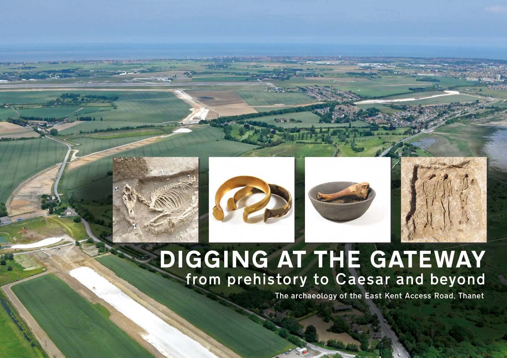 Thumbnail representing Digging at the Gateway from prehistory to Caesar and beyond. The archaeology of the East Kent Access Road, Thanet.