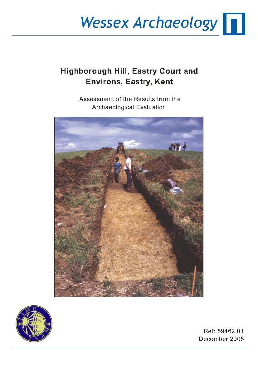Thumbnail representing Time Team - Highborough Hill, Eastry Court and Envrions, Eastry, Kent - Assessment of the Results from the Archaeological Evaluation